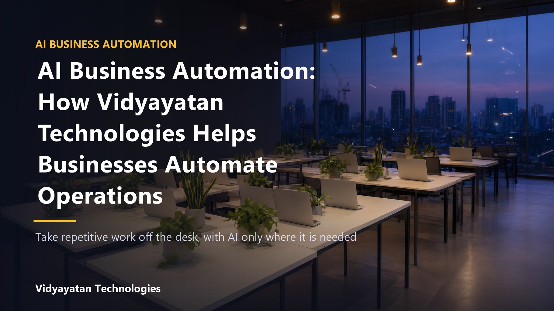 AI Business Automation: How Vidyayatan Technologies Helps Businesses Automate Operations